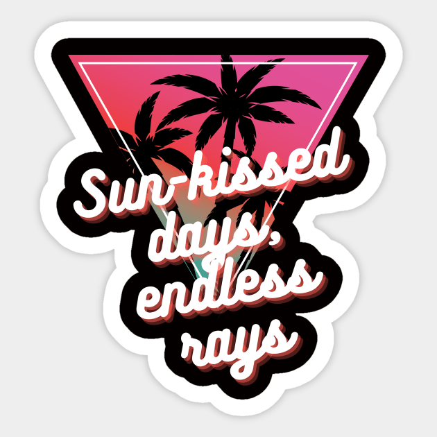 Sun-kissed days, endless rays Sticker by Haitamart